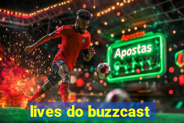 lives do buzzcast